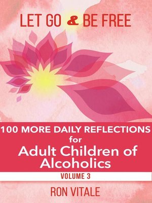 cover image of 100 More Daily Reflections for Adult Children of Alcoholics: Let Go and Be Free, #3